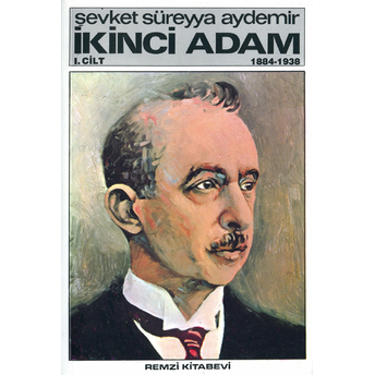 Ikinci Adam 1. Cilt (1884, 1938) Şevket Süreyya Aydemir