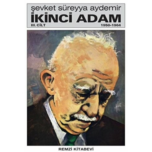 Ikinci Adam Cilt: 3 1950-1964 Şevket Süreyya Aydemir