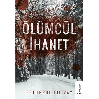 Ikinci Adam Yayınları Ölümcül Ihanet - Ertuğrul Filizay - Ertuğrul Filizay