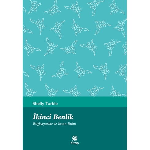 Ikinci Benlik (Bilgisayarlar Ve Insan Ruhu) Shelly Turkle