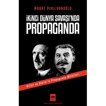 Ikinci Dünya Savaşı’nda Propaganda Murat Pehlivanoğlu