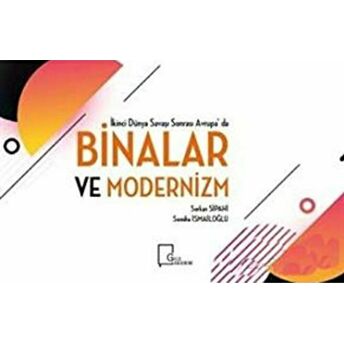 Ikinci Dünya Savaşı Sonrası Avrupa'Da Binalar Ve Modernizm Semiha Ismailoğlu