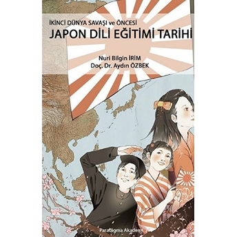 Ikinci Dünya Savaşı Ve Öncesi Japon Dili Eğitimi Tarihi Nuri Bilgin