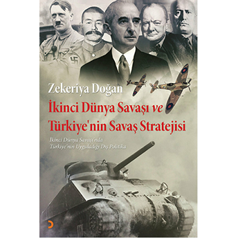 Ikinci Dünya Savaşı Ve Türkiye’nin Savaş Stratejisi-Zekeriya Doğan