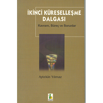 Ikinci Küreselleşme Dalgası Aytekin Yılmaz