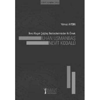 Ikinci Kuşak Çağdaş Bestecilerimizden Iki Örnek: Ilhan Usmanbaş - Nevit Kodallı