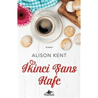 Ikinci Şans Kafe Alison Kent