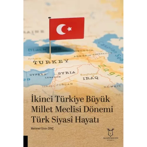 Ikinci Türkiye Büyük Millet Meclisi Dönemi Türk Siyasî Hayatı Mehmet Emin Dinç