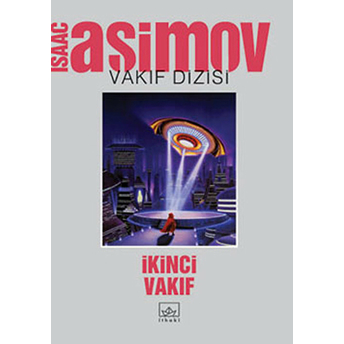 Ikinci Vakıf Vakıf Dizisi 4. Cilt Isaac Asimov