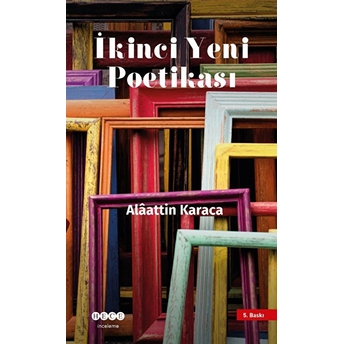 Ikinci Yeni Poetikası Alaattin Karaca