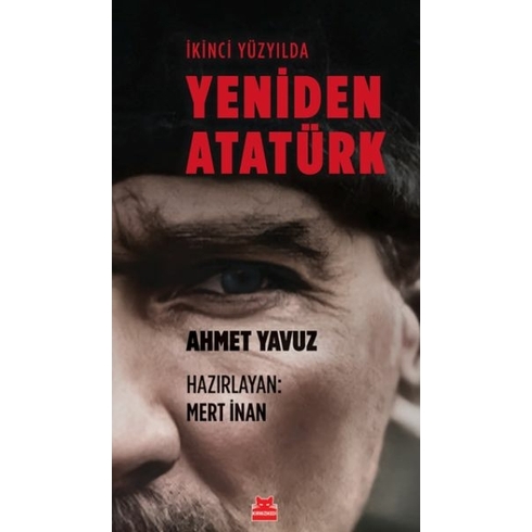 Ikinci Yüzyılda Yeniden Atatürk Ahmet Yavuz