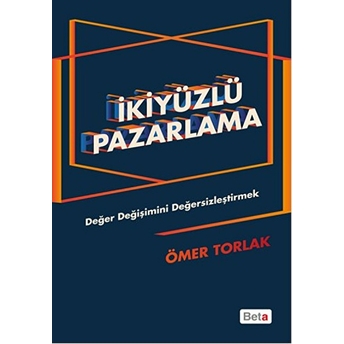 Ikiyüzlü Pazarlama Ömer Torlak