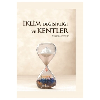 Iklim Değişikliği Ve Kentler Gülizar Çakır Sümer