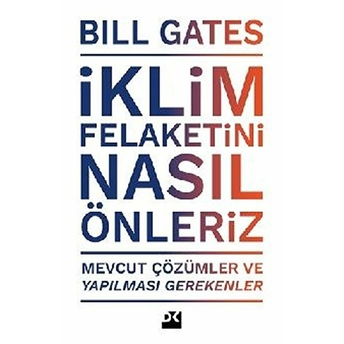 Iklim Felaketini Nasıl Önleriz Bill Gates