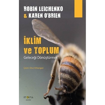 Iklim Ve Toplum - Geleceği Dönüştürmek Robin Leichenko, Karen O’brien