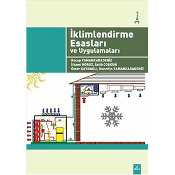 Iklimlendirme Esasları Ve Uygulamaları Recep Yamankaradeniz - Ilhami Horuz - Salih Coşkun