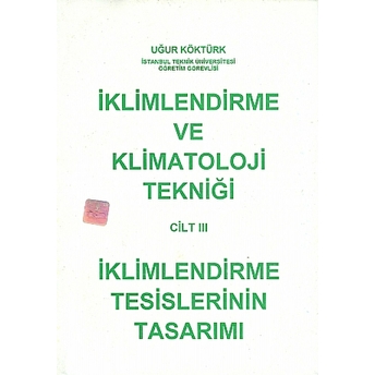 Iklimlendirme Ve Klimatoloji Tekniği Cilt: 3 - Kolektif