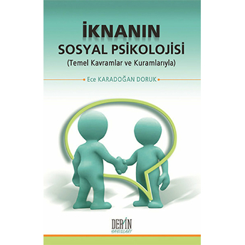 Iknanın Sosyal Psikolojisi Temel Kavramlar Ve Kuramlarıyla Ece Karadoğan Doruk