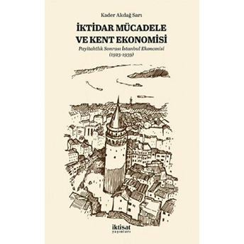 Iktidar Mücadele Ve Kent Ekonomisi - Payitahtlık Sonrası Istanbul Ekonomisi (1923-1939)