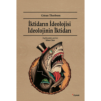 Iktidarın Ideolojisi Ideolojinin Iktidarı Göran Therborn