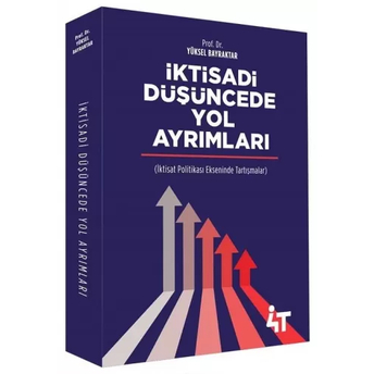 Iktisadi Düşüncede Yol Ayrımları Yüksel Bayraktar