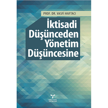 Iktisadi Düşünceden Yönetim Düşüncesine-Vasfi Haftacı