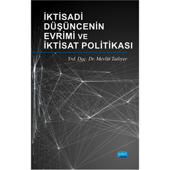 Iktisadi Düşüncenin Evrimi Ve Iktisat Politikası-Mevlüt Tatlıyer