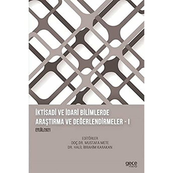 Iktisadi Ve Idari Bilimlerde Araştırma Ve Değerlendirmeler I - Kolektif