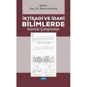 Iktisadi Ve Idari Bilimlerde Güncel Çalışmalar Ihsan Kurtbaş