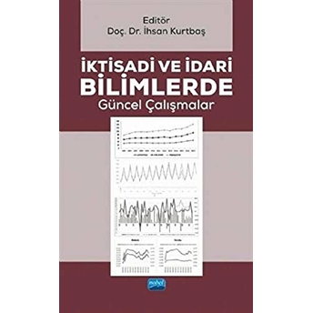 Iktisadi Ve Idari Bilimlerde Güncel Çalışmalar - Ihsan Kurtbaş