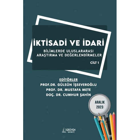 Iktisadi Ve Idari Bilimlerde Uluslararası Araştırma Ve Değerlendirmeler – Cilt 1  Aralık 2023 Kolektif