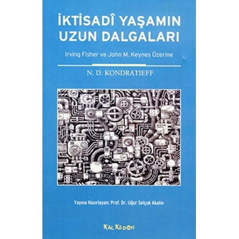 Iktisadi Yaşamın Uzun Dalgaları N. D. Kondratieff