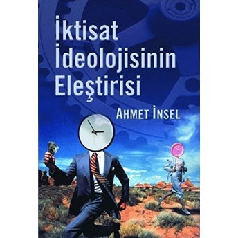 Iktisat Ideolojisinin Eleştirisi Ahmet Insel