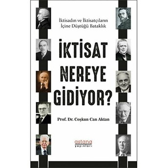 Iktisat Nereye Gidiyor? Coşkun Can Aktan