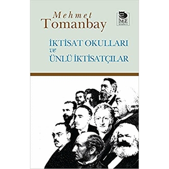 Iktisat Okulları Ve Ünlü Iktisatçılar Mehmet Tomanbay