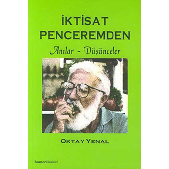 Iktisat Penceremden Anılar - Düşünceler Oktay Yenal