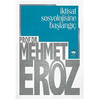 Iktisat Sosyolojisine Başlangıç Mehmet Eröz