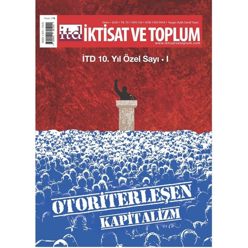 Iktisat Ve Toplum Dergisi Sayı: 120 (10. Yıl Özel Sayı: 1) Ekim 2020 Kolektif