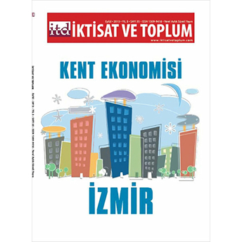 Iktisat Ve Toplum - Sayı 35 – Kent Ekonomisi: Izmir-Kolektif