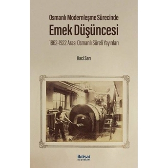 Iktisat Yayınları Osmanlı Modernleşme Sürecinde Emek Düşüncesi - Hacı Sarı