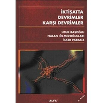 Iktisatta Devrimler Karşı Devrimler Ufuk Başoğlu, Nalan Ölmezoğulları, Ilker Parasız