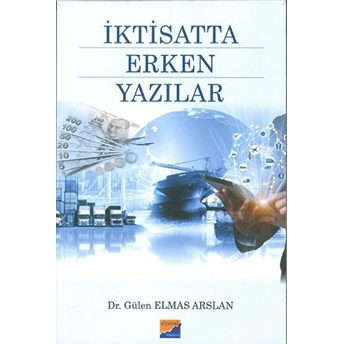 Iktisatta Erken Yazılar Dr. Gülen Elmas Arslan