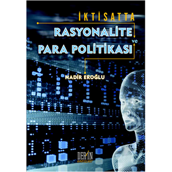 Iktisatta Rasyonalite Ve Para Politikası Nadir Eroğlu