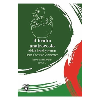 Il Brutto Anatroccolo -Seviye 3-Çirkin Ördek Yavrusu-Italyanca Hikayeler Hans Christian Andersen