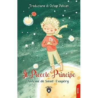 Il Piccolo Principe Antoine De Saint-Exupery