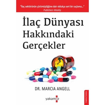 Ilaç Dünyası Hakkındaki Gerçekler Dr. Marcia Angell