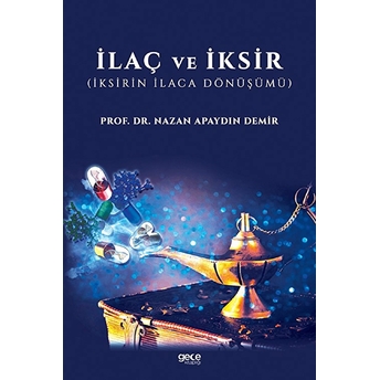 Ilaç Ve Iksir - Nazan Apaydın Demir