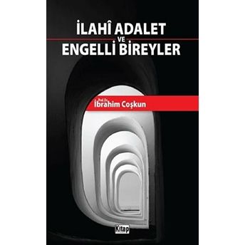 Ilahi Adalet Ve Engelli Bireyler Ibrahim Coşkun