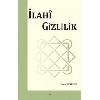 Ilahi Gizlilik Yaşar Türkben