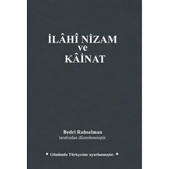 Ilahi Nizam Ve Kainat - Günümüz Türkçesiyle Bedri Ruhselman